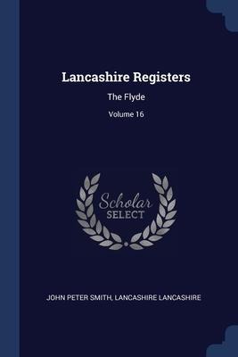 Lancashire Registers: The Flyde; Volume 16
