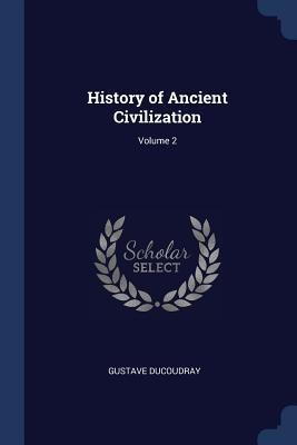 History of Ancient Civilization; Volume 2