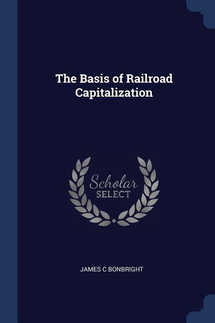 The Basis of Railroad Capitalization