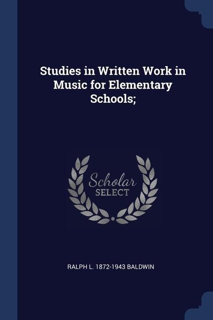 Studies in Written Work in Music for Elementary Schools;