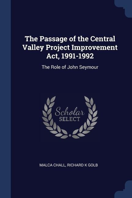 The Passage of the Central Valley Project Improvement Act, 1991-1992: The Role of John Seymour