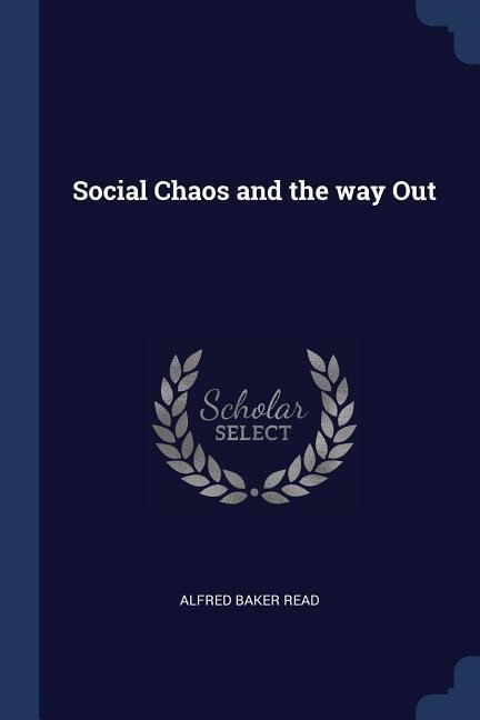 Social Chaos and the way Out