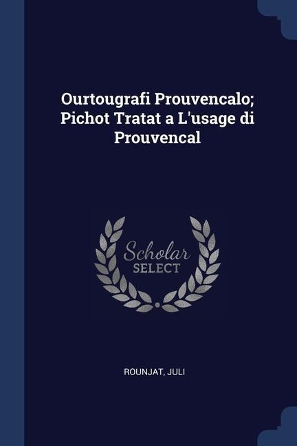 Ourtougrafi Prouvencalo; Pichot Tratat a Lusage di Prouvencal