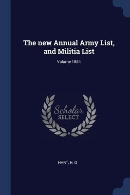 The new Annual Army List, and Militia List; Volume 1854