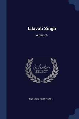 Lilavati Singh: A Sketch