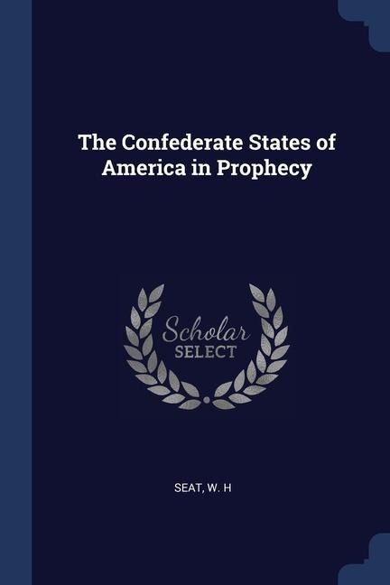 The Confederate States of America in Prophecy