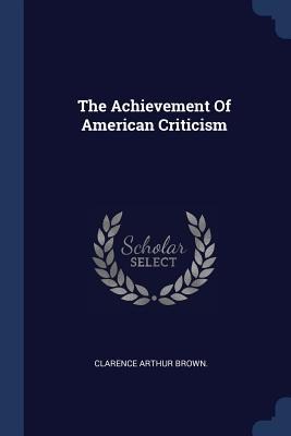 The Achievement Of American Criticism