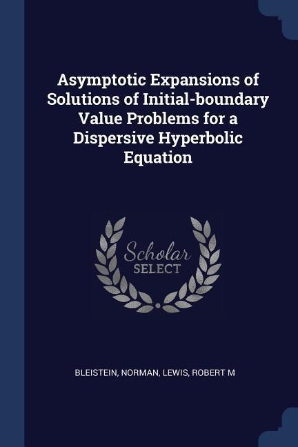 Asymptotic Expansions of Solutions of Initial-boundary Value Problems for a Dispersive Hyperbolic Equation