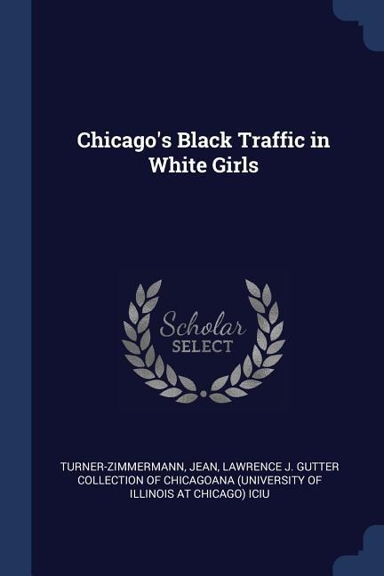 Chicagos Black Traffic in White Girls