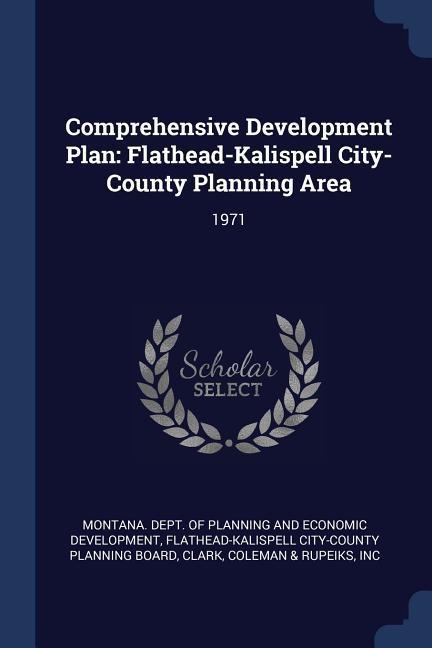 Comprehensive Development Plan: Flathead-Kalispell City-County Planning Area: 1971