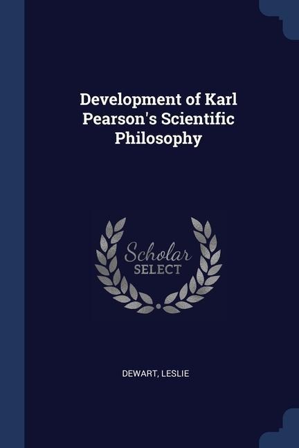 Development of Karl Pearson's Scientific Philosophy