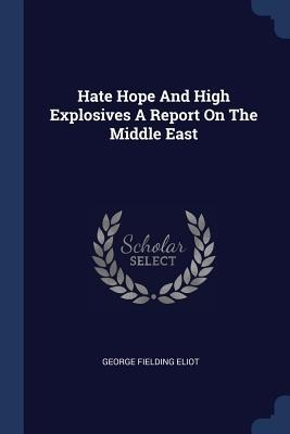 Hate Hope And High Explosives A Report On The Middle East