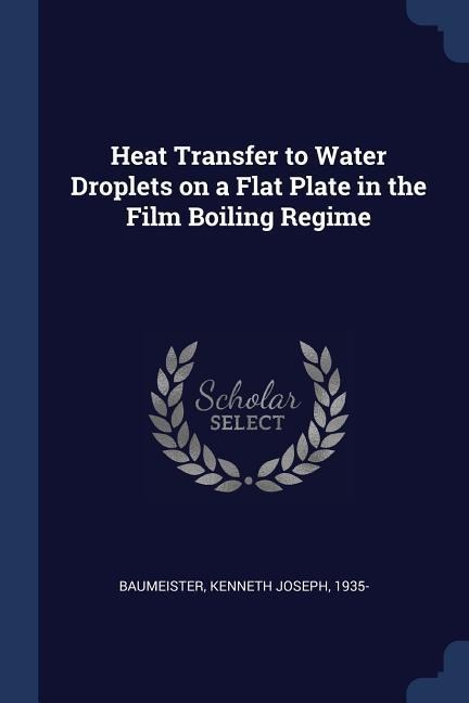 Heat Transfer to Water Droplets on a Flat Plate in the Film Boiling Regime