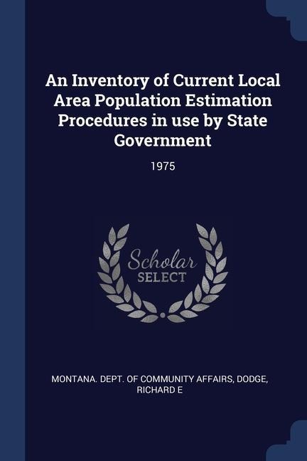 An Inventory of Current Local Area Population Estimation Procedures in use by State Government: 1975