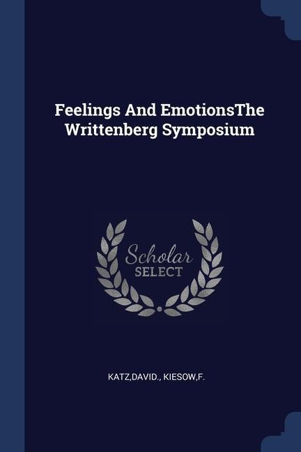 Feelings And EmotionsThe Writtenberg Symposium