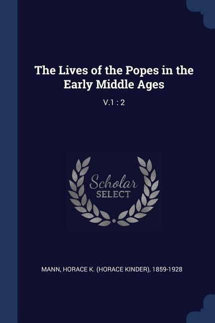 The Lives of the Popes in the Early Middle Ages: V.1: 2