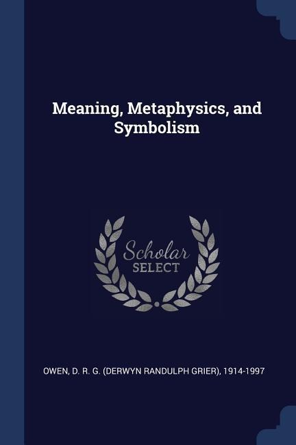 Meaning, Metaphysics, and Symbolism