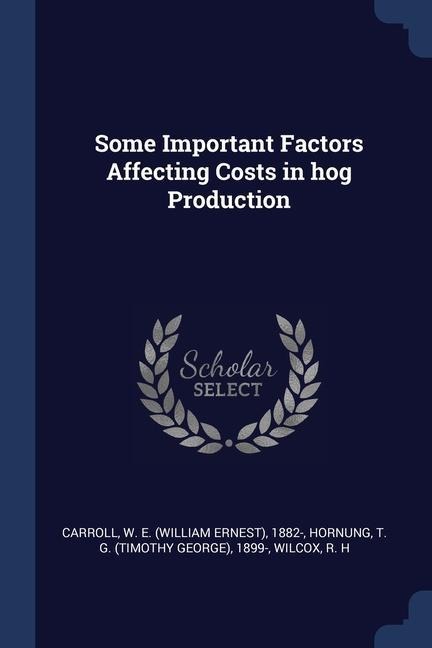 Some Important Factors Affecting Costs in hog Production