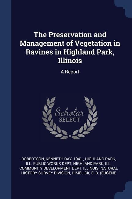 The Preservation and Management of Vegetation in Ravines in Highland Park, Illinois: A Report
