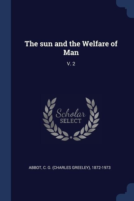 The sun and the Welfare of Man: V. 2
