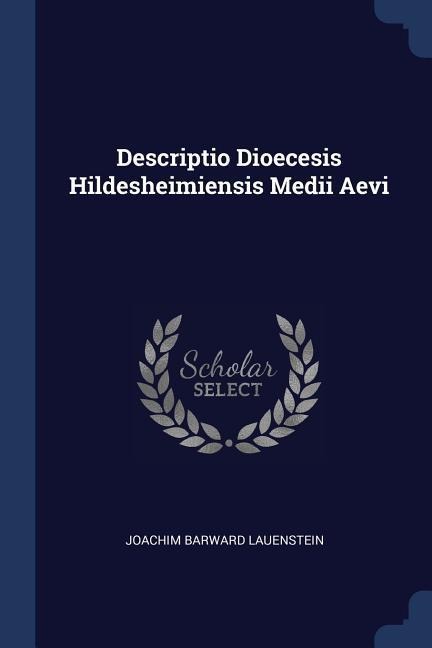 Descriptio Dioecesis Hildesheimiensis Medii Aevi