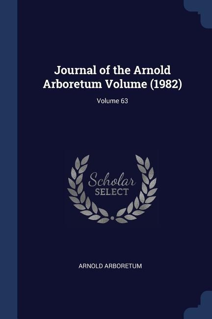 Journal of the Arnold Arboretum Volume (1982); Volume 63
