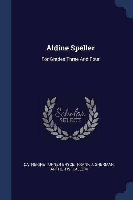 Aldine Speller: For Grades Three And Four