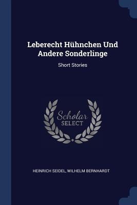 Leberecht Hühnchen Und Andere Sonderlinge: Short Stories