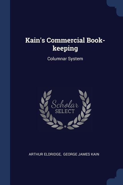 Kains Commercial Book-keeping: Columnar System