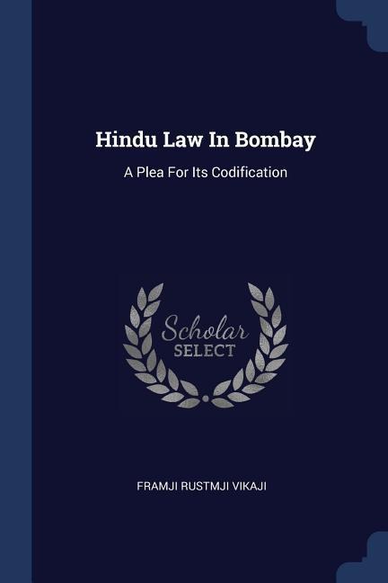 Hindu Law In Bombay: A Plea For Its Codification