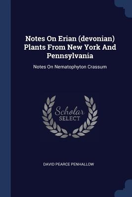 Notes On Erian (devonian) Plants From New York And Pennsylvania: Notes On Nematophyton Crassum