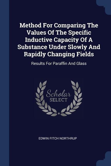Method For Comparing The Values Of The Specific Inductive Capacity Of A Substance Under Slowly And Rapidly Changing Fields: Results For Paraffin And Glass