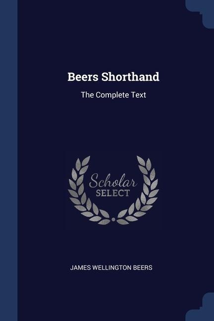 Beers Shorthand: The Complete Text