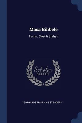 Masa Bihbele: Tas Irr: Swehti Stahsti