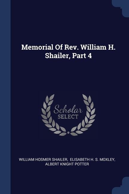 Memorial Of Rev. William H. Shailer, Part 4