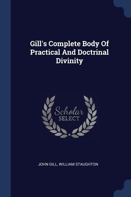 Gills Complete Body Of Practical And Doctrinal Divinity
