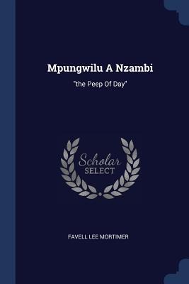 Mpungwilu A Nzambi: the Peep Of Day