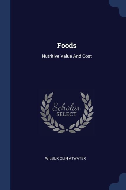 Foods: Nutritive Value And Cost