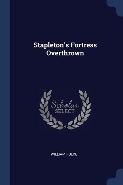 Stapletons Fortress Overthrown