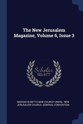 The New Jerusalem Magazine, Volume 6, Issue 3