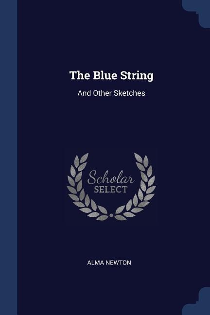 The Blue String: And Other Sketches