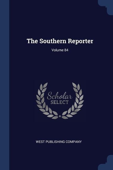 The Southern Reporter; Volume 84