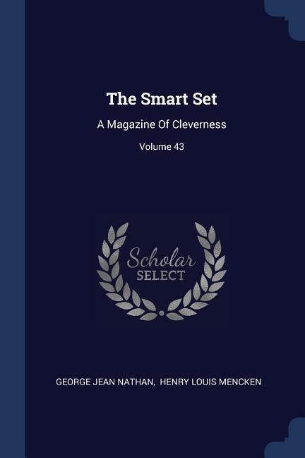 The Smart Set: A Magazine Of Cleverness; Volume 43