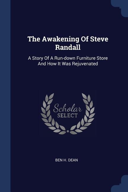 The Awakening Of Steve Randall: A Story Of A Run-down Furniture Store And How It Was Rejuvenated