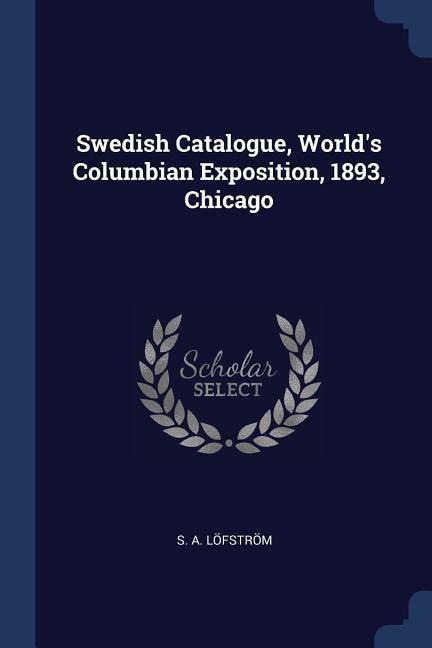 Swedish Catalogue, Worlds Columbian Exposition, 1893, Chicago