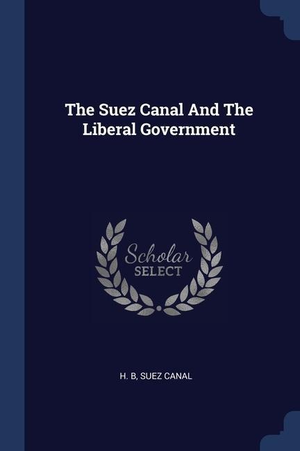 The Suez Canal And The Liberal Government
