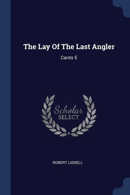 The Lay Of The Last Angler: Canto 5