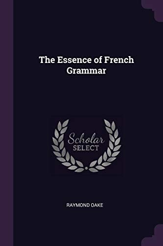 The Essence of French Grammar