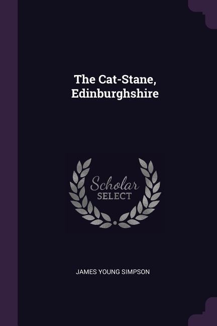 The Cat-Stane, Edinburghshire
