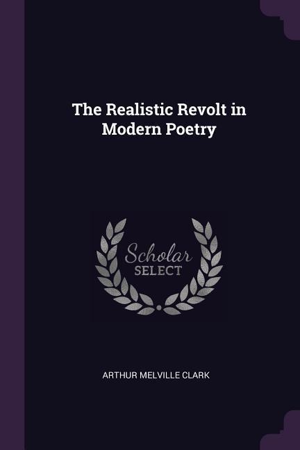 The Realistic Revolt in Modern Poetry